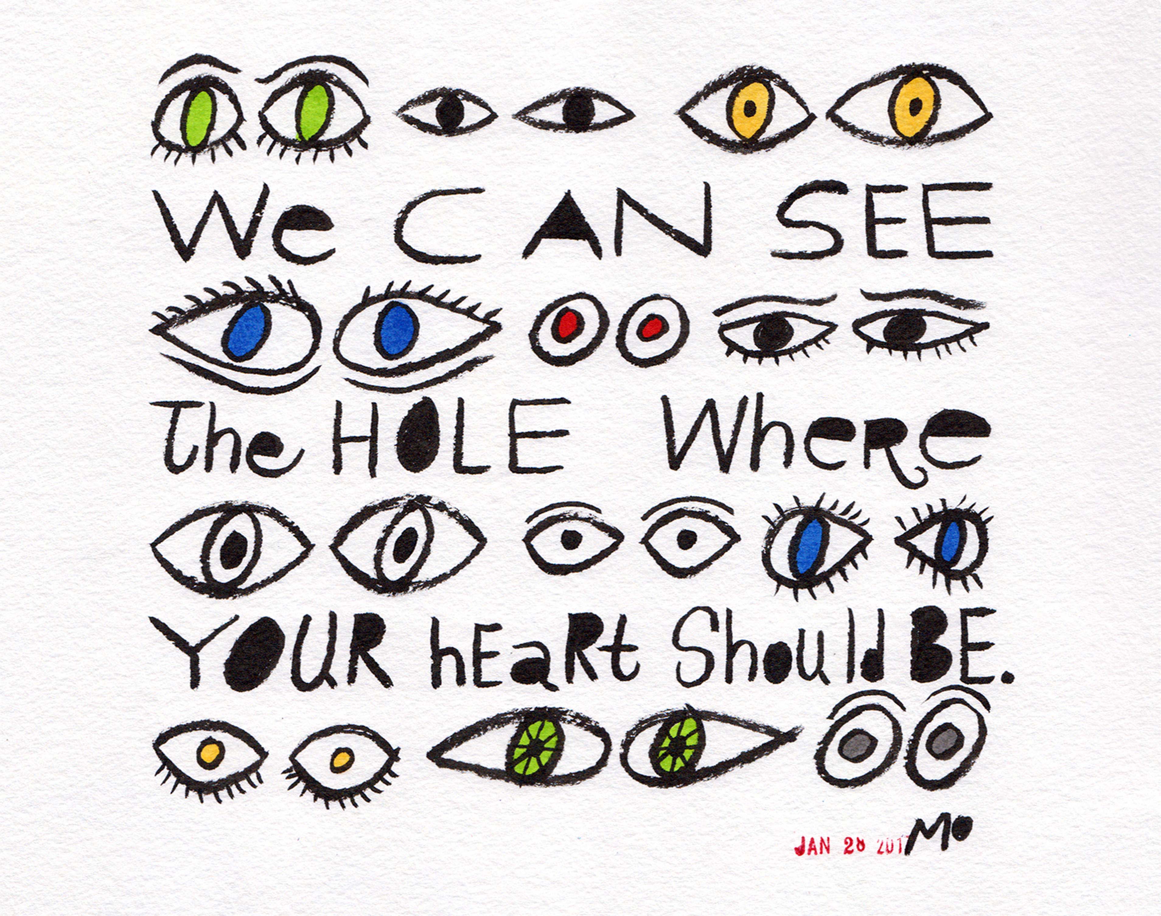 We Can See The Hole Where Your Heart Should Be