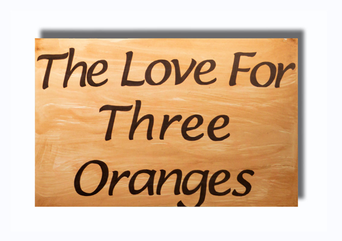 The Love For Three Oranges Show Sign