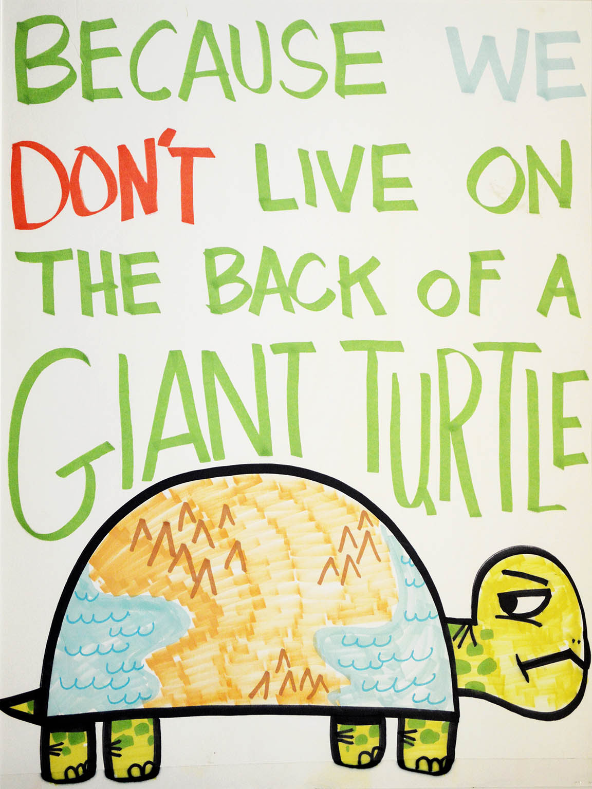 Because We Don’t Live On the Back of a Giant Turtle